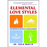 Elemental Love Styles: Find Compatibility and Create a Lasting Relationship