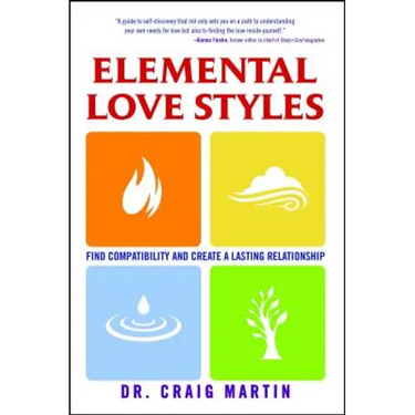 Elemental Love Styles: Find Compatibility and Create a Lasting Relationship