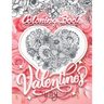 Valentine's Day Coloring Book: Love, Hearts, Flower, Birds, Butterfly, and More! For Girls and Boys