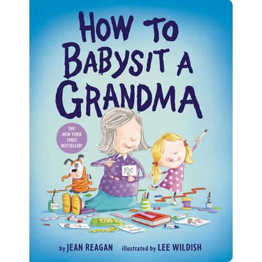 How to Babysit a Grandma