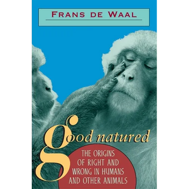 Good Natured: The Origins of Right and Wrong in Humans and Other Animals