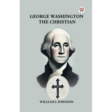 George Washington The Christian
