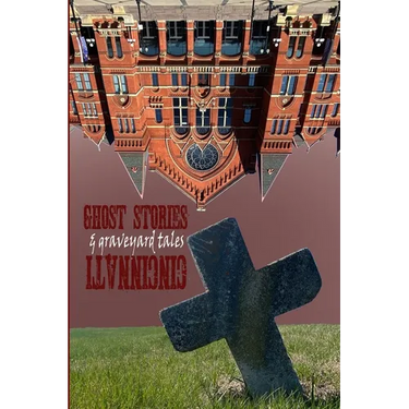 Ghost Stories & Graveyard Tales: Cincinnati
