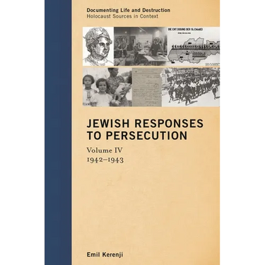 Jewish Responses to Persecution: 1942-1943: Volume 4