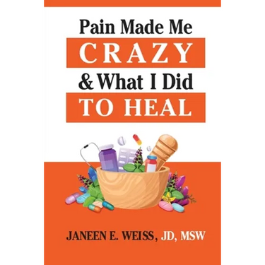 Pain Made Me Crazy & What I Did to Heal