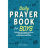 Daily Prayer Book for Boys: Collection of Prayers for Boys to Inspire Courage and Bravery with God