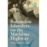 Bahamian Islanders on the Maritime Highway: Wrecking to Make a Reckoning