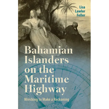 Bahamian Islanders on the Maritime Highway: Wrecking to Make a Reckoning