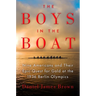 The Boys in the Boat: Nine Americans and Their Epic Quest for Gold at the 1936 Berlin Olympics
