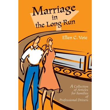 Marriage in the Long Run: A Collection of Articles for Families of Professional Drivers