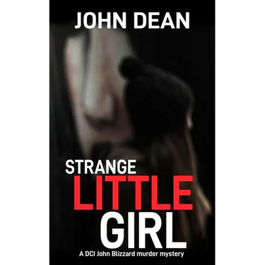 Strange Little Girl: A DCI John Blizzard murder mystery