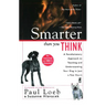 Smarter Than You Think: A Revolutionary Approach to Teaching and Understanding Your Dog in Just a Few Hours