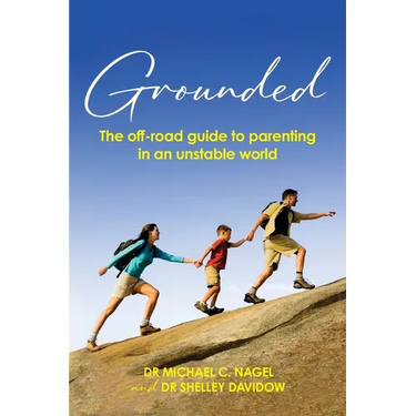 Grounded: The off-road guide to parenting in an unstable world