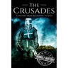 The Crusades: A History From Beginning to End