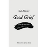 Good Grief: Poems & Short Stories