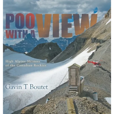 Poo With a View: High Alpine Shitters of the Canadian Rockies