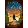 Dance of the Owl Woman: Patya's Journey