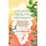 Holistic Health Pathways: Awaken Vitality and Resilience With Intentional Gratitude