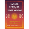 Sacred Energies of the Sun and Moon: Shamanic Rites of Curanderismo