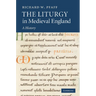 The Liturgy in Medieval England: A History
