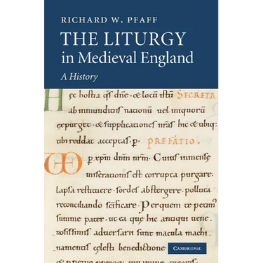 The Liturgy in Medieval England: A History