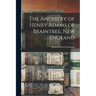 The Ancestry of Henry Adams of Braintree, New England
