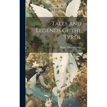 Tales and Legends of the Tyrol