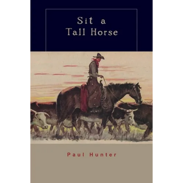 Sit a Tall Horse: Stories of Cowhand Give and Take