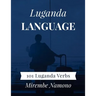 Luganda Language: 101 Luganda Verbs