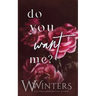 Do You Want Me?