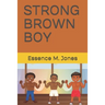 Strong Brown Boy: You Are Strong Brown Boy