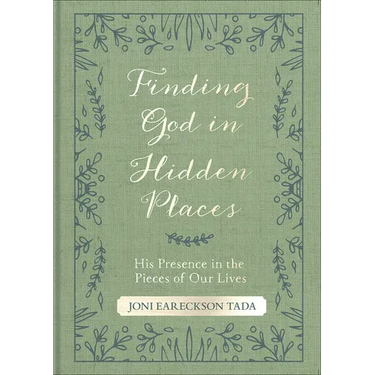 Finding God in Hidden Places: His Presence in the Pieces of Our Lives