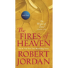 The Fires of Heaven: Book Five of 'The Wheel of Time'