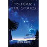 To Fear The Stars
