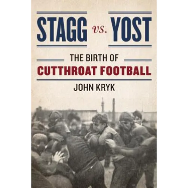 Stagg vs. Yost: The Birth of Cutthroat Football