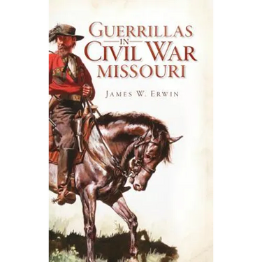 Guerillas in Civil War Missouri