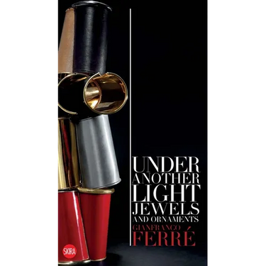 Gianfranco Ferré Under Another Light: Jewels and Ornament