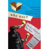 Why Not?: How to Use Everyday Ingenuity to Solve Problems Big and Small
