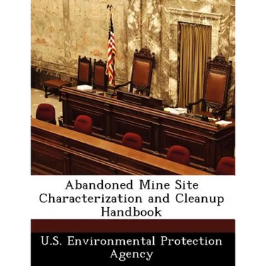 Abandoned Mine Site Characterization and Cleanup Handbook
