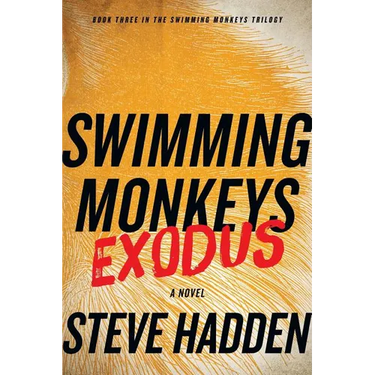 Swimming Monkeys: Exodus (Book Three in the Swimming Monkeys Trilogy)
