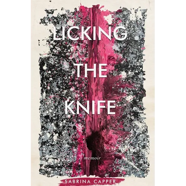 Licking the Knife: A memoir