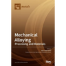 Mechanical Alloying: Processing and Materials