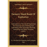 Farmers' Hand Book Of Explosives: Instructions In The Use Of Explosives For Clearing Land, Planting And Cultivating Trees, Drainage, Ditching, Subsoil