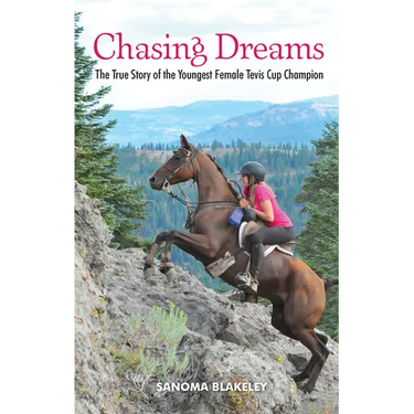Chasing Dreams: The True Story of the Youngest Female Tevis Cup Champion
