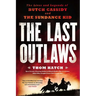 The Last Outlaws: The Lives and Legends of Butch Cassidy and the Sundance Kid