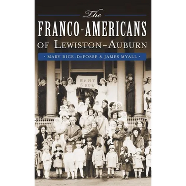 The Franco-Americans of Lewiston-Auburn