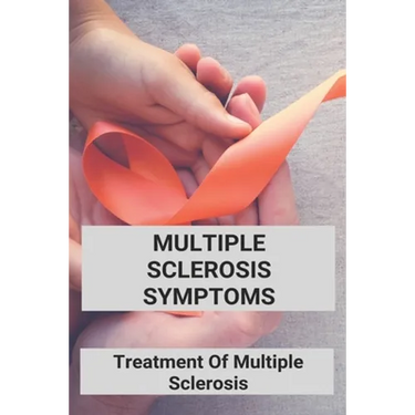 Multiple Sclerosis Symptoms: Treatment Of Multiple Sclerosis: Multiple Sclerosis Pathophysiology