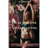 I Was the One I Was Waiting For: From Anxious Attachment and Codependency to Radical Self-Love: A Memoir