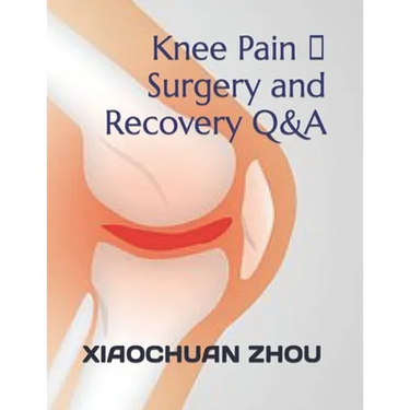 Knee Pain 、Surgery and Recovery Q&A
