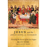 Jesus and the Jewish Roots of the Eucharist: Unlocking the Secrets of the Last Supper